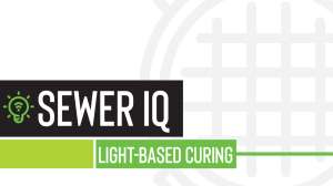 Light based curing Sewer IQ
